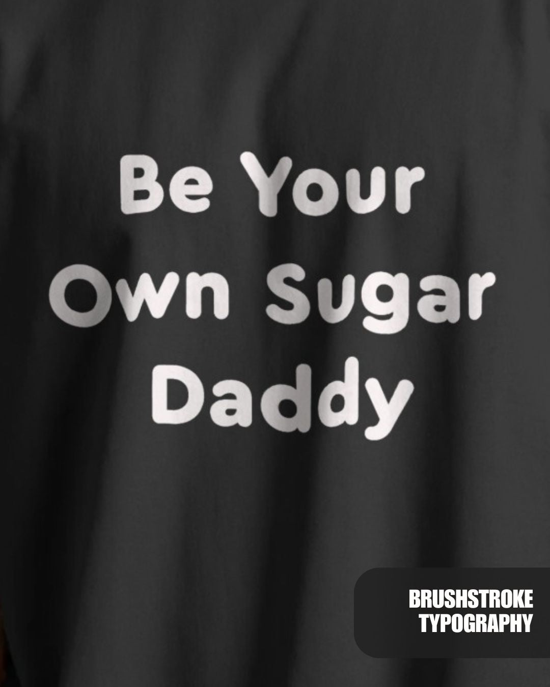 Black | Street Wear Co Be Your Own Sugar Daddy oversized t-shirt with motivational typography