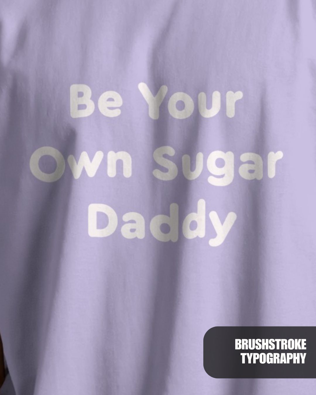Lavender | Street Wear Co Be Your Own Sugar Daddy oversized t-shirt with motivational typography