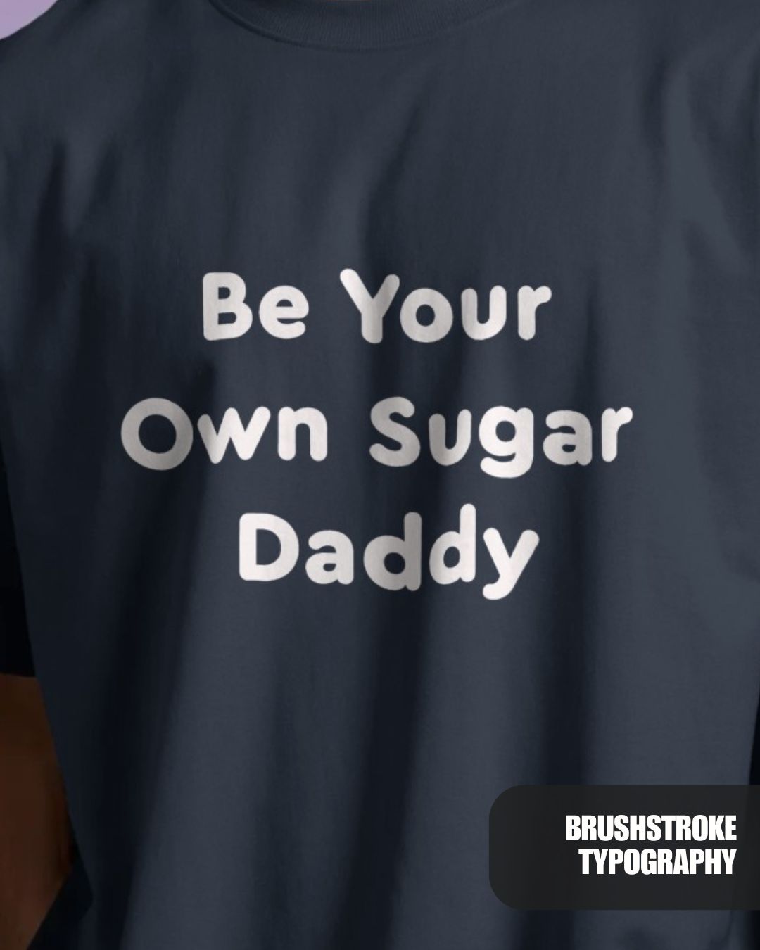 Navy Blue | Street Wear Co Be Your Own Sugar Daddy oversized t-shirt with motivational typography